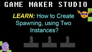 GMS 4.1 How to Create Spawning, using Two Instances?