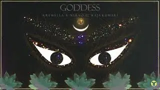 GODDESS - KREWELLA x NERVO feat. Raja Kumari