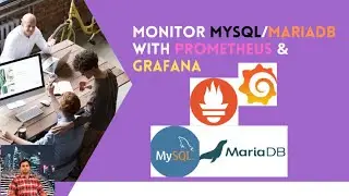 How to Monitor MySQL/MariaDB through Prometheus & Grafana ? 