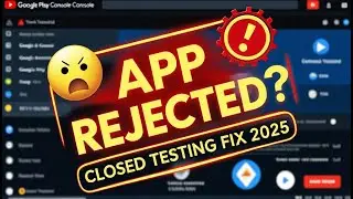 Google Play Closed Testing Rejected? Here’s EXACTLY How to Fix It (Step-by-Step 2025)