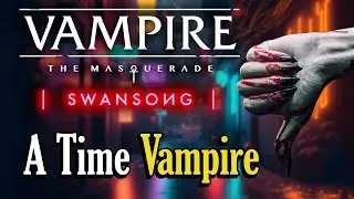 Vampire the Masquerade Swansong: Magnificently Mediocre