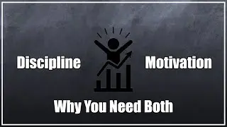 Why Discipline and Motivation are BOTH Important