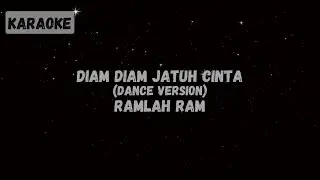 Ramlah Ram - Diam Diam Jatuh Cinta (Dance Version) [Karaoke]