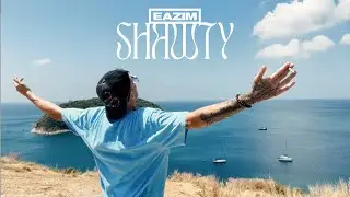 EAZIM - SHAWTY (Official Video)