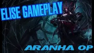 League of Legends - Elise Gameplay - Aranha OP [PT-BR]
