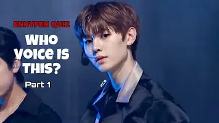 Who’s Voice Is This? | ENHYPEN QUIZ (Part 1)