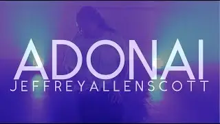ADONAI - Jeffrey Allen Scott [Official Lyric Video]