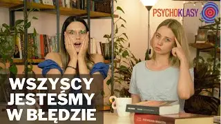 Błędy poznawcze - czyli dlaczego umysł idzie na skróty? - Psychoklasy #04