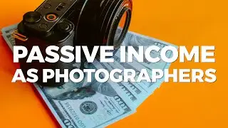 Passive Income as Photographers - Earn Money from your Photos / Videos