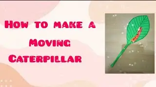 how to make a moving caterpillar #art #caterpillar