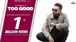 Too Good (Official Video) M Chahal | B Sanjh | Punjabi songs 2023 | New Gedi Beat Songs