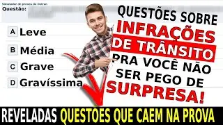 QUESTÕES SOBRE INFRAÇÕES DE TRÂNSITO QUE CAEM NA PROVA DO DETRAN - LEVE MÉDIA GRAVE GRAVÍSSIMA