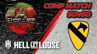 Hell Let Loose | CHAD+BR1 vs 7th Cav | Castors - AXHAWK & SGT.Sotelo.R | 50 v 50 Competitive Match