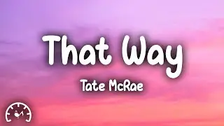 Tate McRae - That Way (Lyrics)