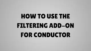 How to use the filtering add-on for Conductor