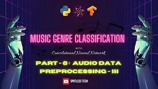 Music Genre Classification System using Deep Learning Part-6 | Audio Data Preprocessing Part-3