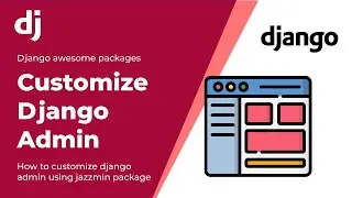 How to customise dango admin using Jazzmin Package | The complete overview of Jazzmin Package