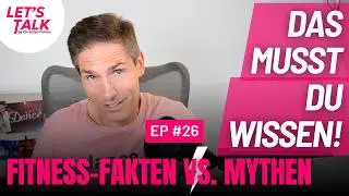 Fitness-Mythen entlarvt: Die Wahrheit über Training, Abnehmen & Muskelaufbau! - Let's Talk 26
