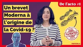DE FACTO #1 - Un brevet Moderna à l’origine de la Covid-19 ?