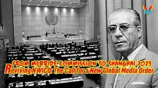 Reviving NWICO: The Call for a New Global Media Order | From McBride Commission to Shanghai 2023