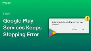 How to Fix “Unfortunately, Google Play Services Has Stopped” on Android (2026)
