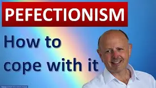 How to cope with perfectionism