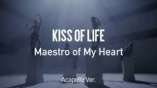 [Clean Acapella] KISS OF LIFE - Maestro of My Heart