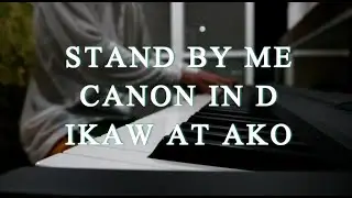 Stand By Me X Canon In D X Ikaw At Ako (Wedding Version) | Piano Cover