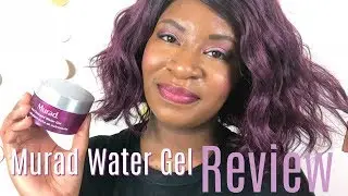 My Skincare Routine with Murad Nutrient Water Gel Review