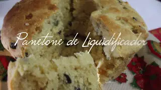 PANETONE DE LIQUIDIFICADOR