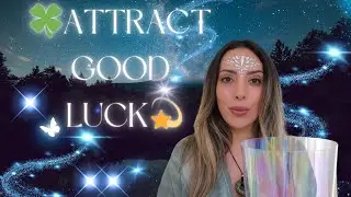 🍀✨ATTRACT GOOD LUCK💫MANIFEST ABUNDANCE | POWERFUL |ASMR