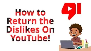 How to Add Back Dislikes to YouTube | September 2023 Edition