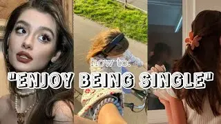 MAKE THE MOUST OUT OF BEING SINGLE 🤍🌷