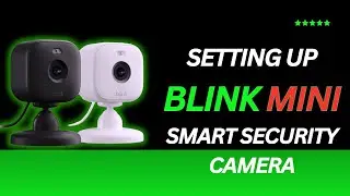 How to Setup Blink Mini Indoor Smart Security Camera?