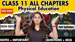 CLASS 11 Physical Education ONE SHOT REVISION | ALL TOPICS EXPLANATION/IMPORTANT QUESTIONS AND NOTES
