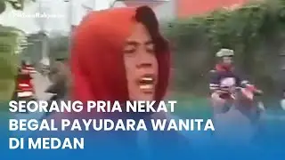 Seorang Pria Nekat Begal Payudara Wanita di Medan