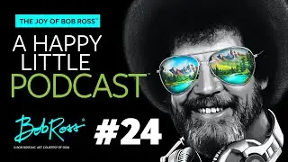 A Pursued Interest | Episode 24 | The Joy of Bob Ross - A Happy Little Podcast™