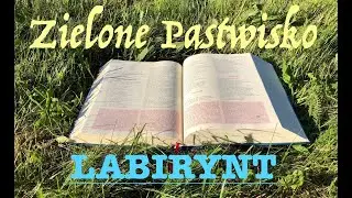 Zielone Pastwisko 7.05.2023 „LABIRYNT