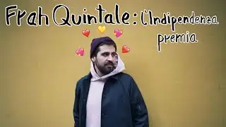Frah Quintale: l'indipendenza premia