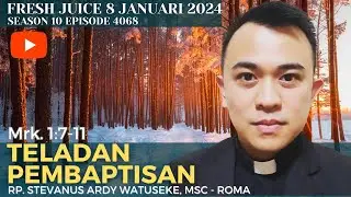 Teladan Pembaptisan - Fresh Juice 8 Jan 2024 -  RP. Stevanus Ardy Watuseke, MSC  - Roma Italia