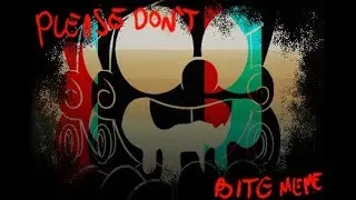 Please Don't Bite ||Meme|| ft. Big Claudia