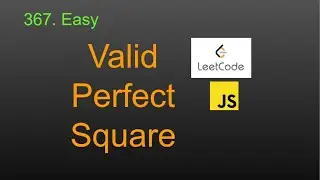 367  Valid Perfect Square LeetCode (Google Interview Question) JavaScript