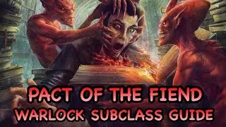 D&D5E:PACT OF THE FIEND WARLOCK SUBCLASS GUIDE