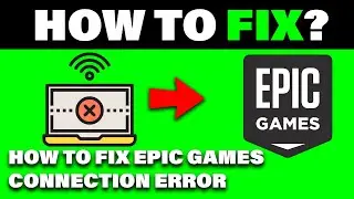Fix Epic Games Connection Error