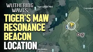 Tiger's Maw Resonance Beacon Location Wuthering Waves