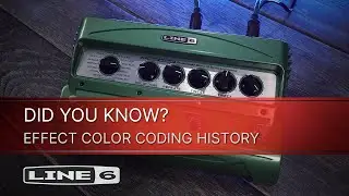 Line 6 | DID YOU KNOW? | Effect Color Coding History