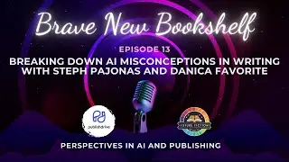 Breaking Down AI Misconceptions in Writing with Steph Pajonas and Danica Favorite