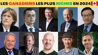 Les Canadiens les plus riches en 2024 🇨🇦 | Découvrez leurs fortunes incroyables !