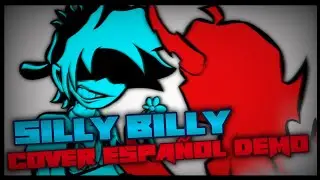 FNF SILLY BILLY | FULL WITH LYRICS SPANISH | COVER ESPAÑOL DEMO | HIT SINGLE REAL FT @Sans_Gamer
