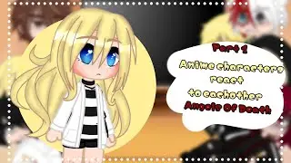 •| Anime characters react to each other | 1/9 | Angels Of Death |•